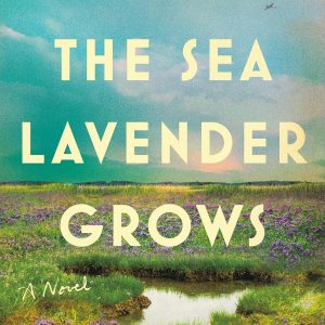 where the sea lavender grows: a novel